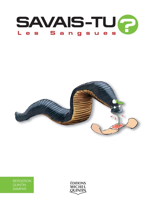 Title details for Savais-tu?--En couleurs 30--Les Sangsues by Alain M. Bergeron - Available